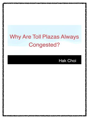 cover image of Why Are Toll Plazas Always Congested?